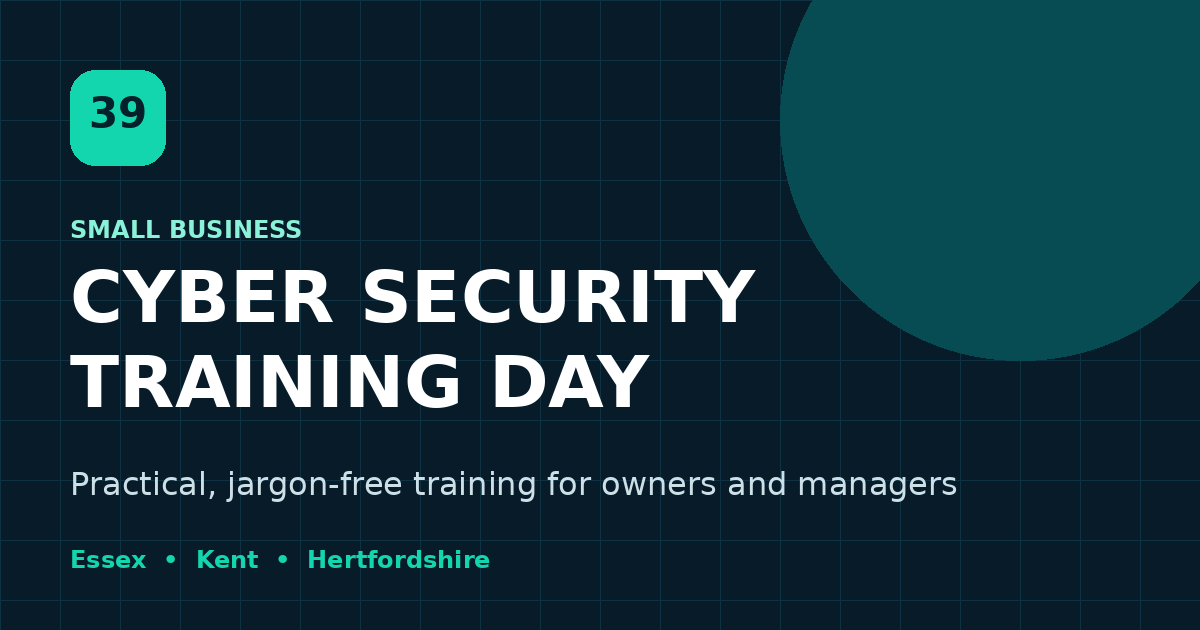 Small Business Cyber Security Training Day - Essex